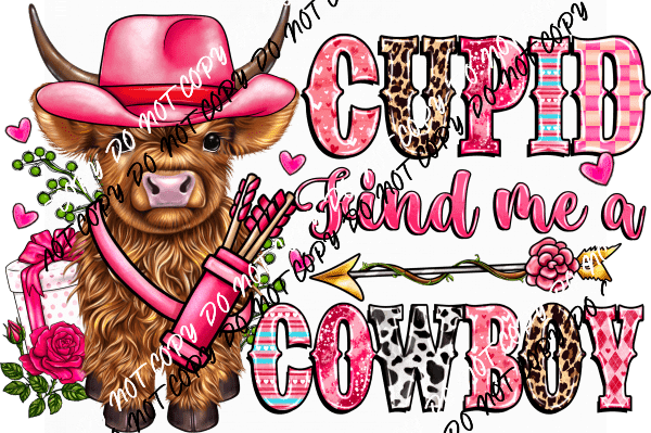 Cupid Find Me a Cowboy DTF Transfer - We Print U Press DTF Transfers