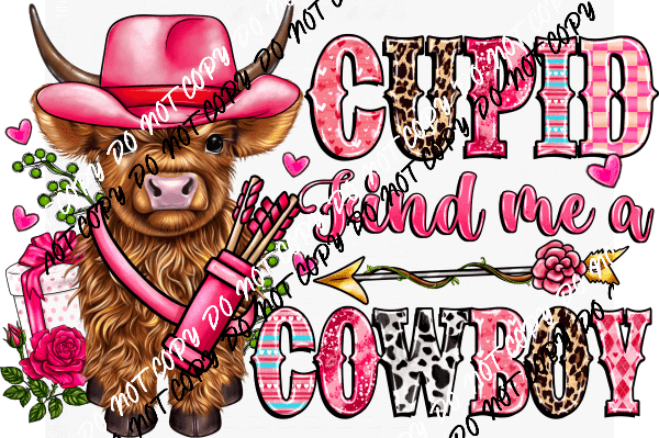 Cupid Find Me a Cowboy DTF Transfer - We Print U Press DTF Transfers