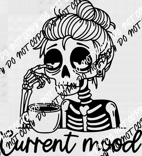 Current Mood Funny Skeleton DTF Transfer - We Print U Press DTF Transfers