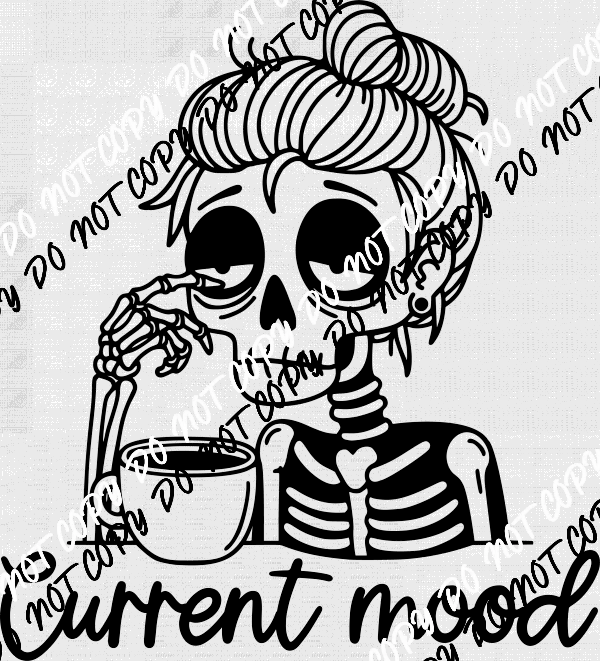 Current Mood Funny Skeleton DTF Transfer - We Print U Press DTF Transfers