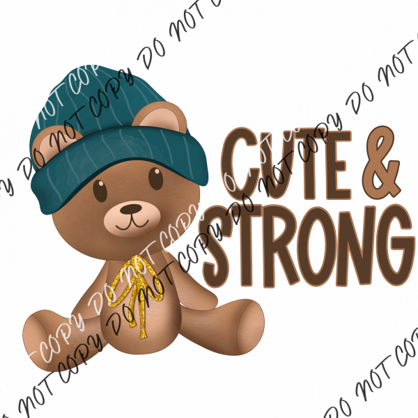 Cute & Strong Childrens Cancer Teddy Bear Dtf Transfer Transfers