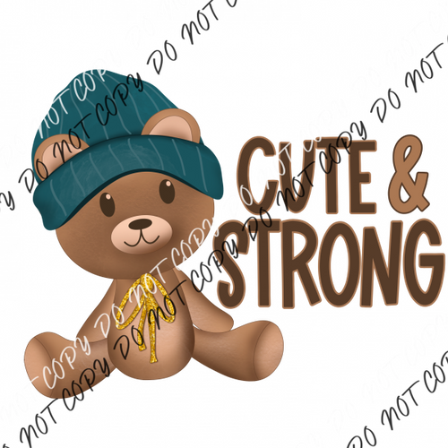 Cute & Strong Childrens Cancer Teddy Bear Dtf Transfer Transfers