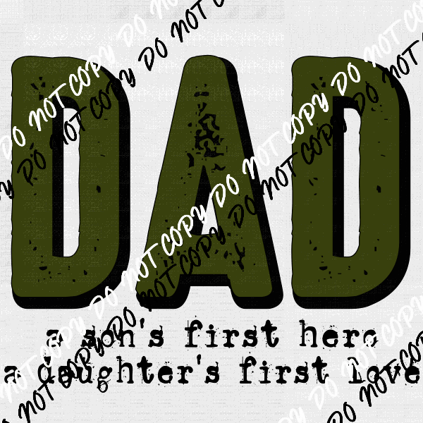 Dad a Son's First Hero a Daughter's First Love DTF Transfer - We Print U Press DTF Transfers