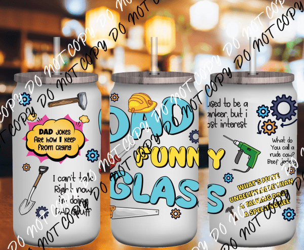 Dad funny glass UV Transfer for 16 oz Glass Can - We Print U Press DTF Transfers