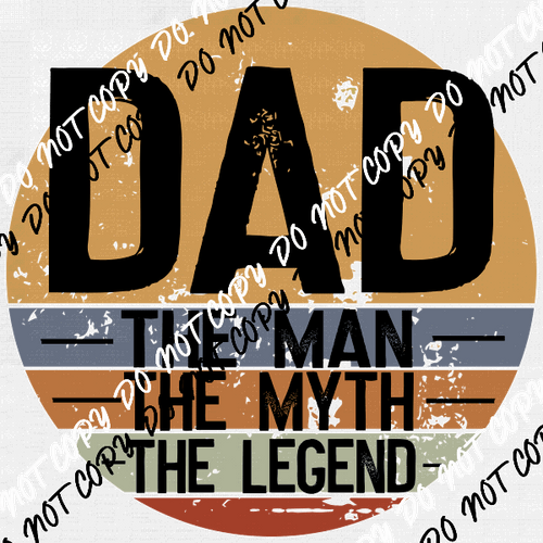 Dad The Man The Myth the Legend Distressed Circle DTF Transfer - We Print U Press DTF Transfers
