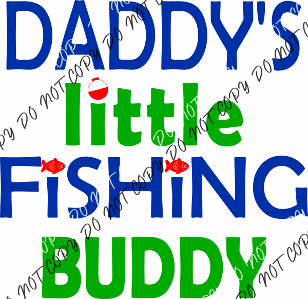 Daddys Little Fishing Buddy Dtf Transfer