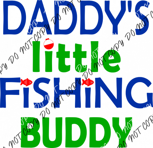 Daddys Little Fishing Buddy Dtf Transfer