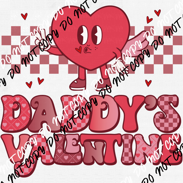 Daddy's Valentine - We Print U Press DTF Transfers