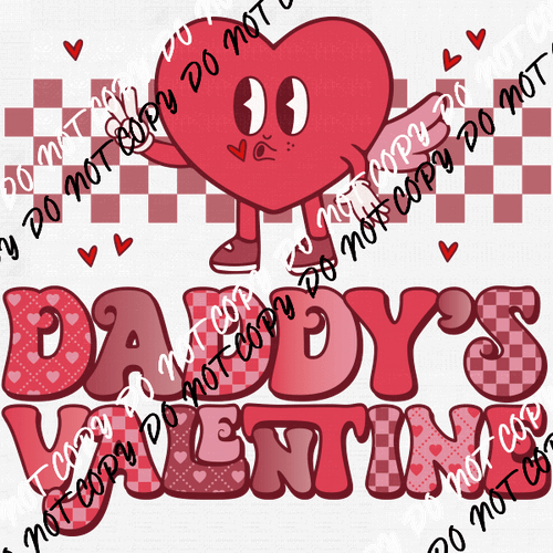 Daddy's Valentine - We Print U Press DTF Transfers