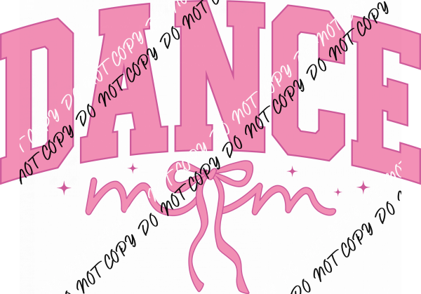 Dance Mom Coquette Bow DTF Transfer - We Print U Press DTF Transfers