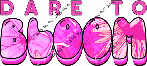 Dare To Bloom Pink Dtf Transfer Rtp Transfers