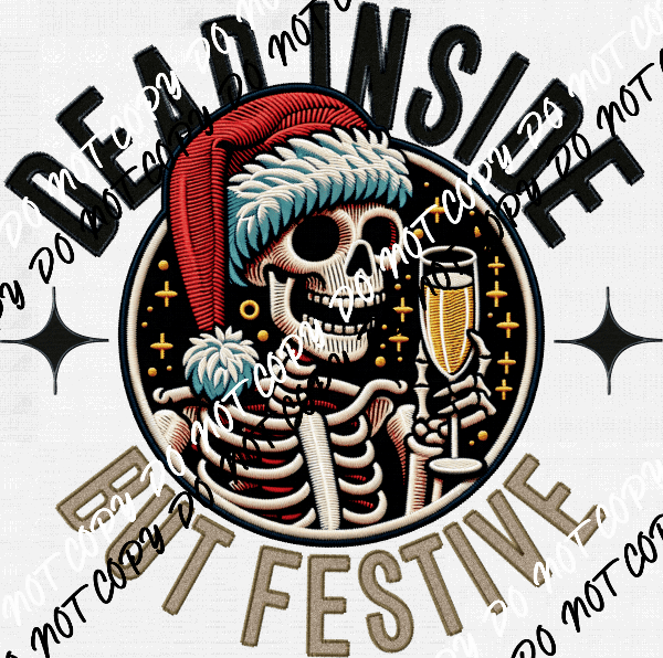 Dead Inside but Festive Faux Embroidery DTF Transfer - We Print U Press DTF Transfers