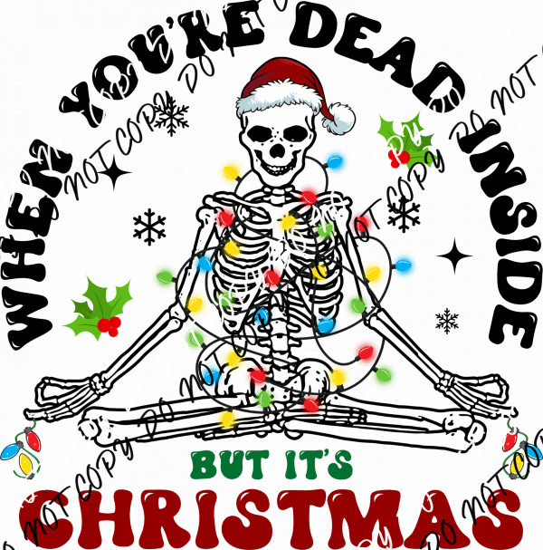Dead Inside But It’s Christmas DTF Transfer - We Print U Press DTF Transfers