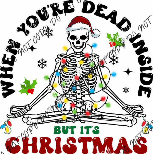 Dead Inside But It’s Christmas DTF Transfer - We Print U Press DTF Transfers