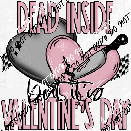 Dead Inside but Valentine's DTF Transfer - We Print U Press DTF Transfers