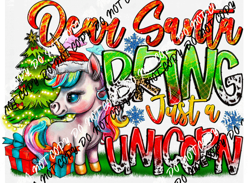 Dear Santa Bring Just a Unicorn DTF Transfer - We Print U Press DTF Transfers