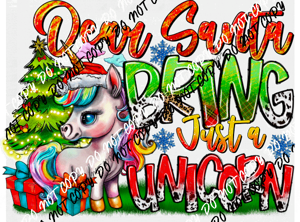 Dear Santa Bring Just a Unicorn DTF Transfer - We Print U Press DTF Transfers