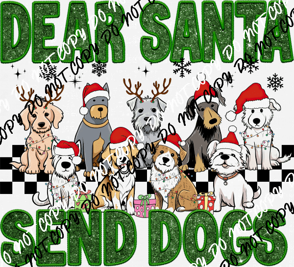 Dear Santa Send Dogs Faux Sequin DTF Transfer - We Print U Press DTF Transfers