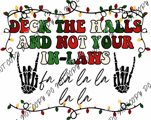 Deck The Halls Not Your In Laws Dtf Transfer Transfers