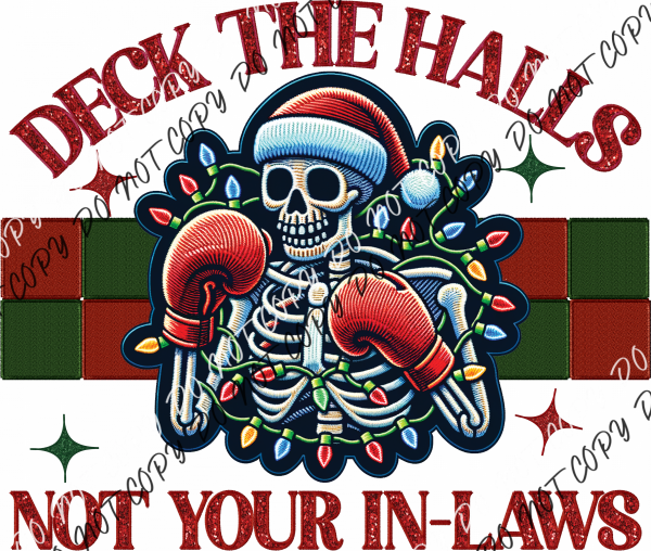 Deck The Halls Not Your In-Laws Skeleton Faux Glitter Dtf Transfer Rtp Transfers