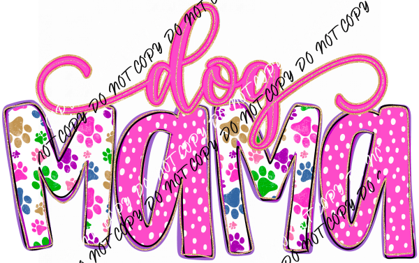 Dog Mama DTF Transfer - We Print U Press DTF Transfers