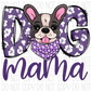Dog Mama Purple Print Frenchie Dtf Transfer Rtp Transfers