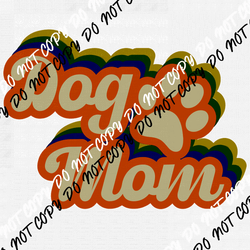 Dog Mom DTF Transfer - We Print U Press DTF Transfers