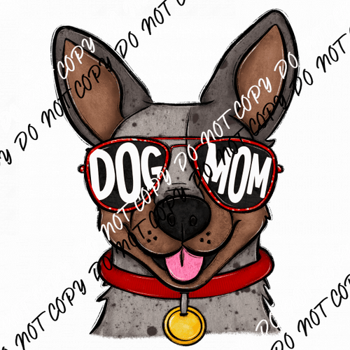 Dog Mom Glasses Cattle Dog DTF Transfer - We Print U Press DTF Transfers