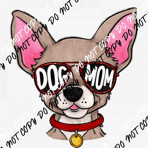 Dog Mom Glasses Chihuahua DTF Transfer - We Print U Press DTF Transfers