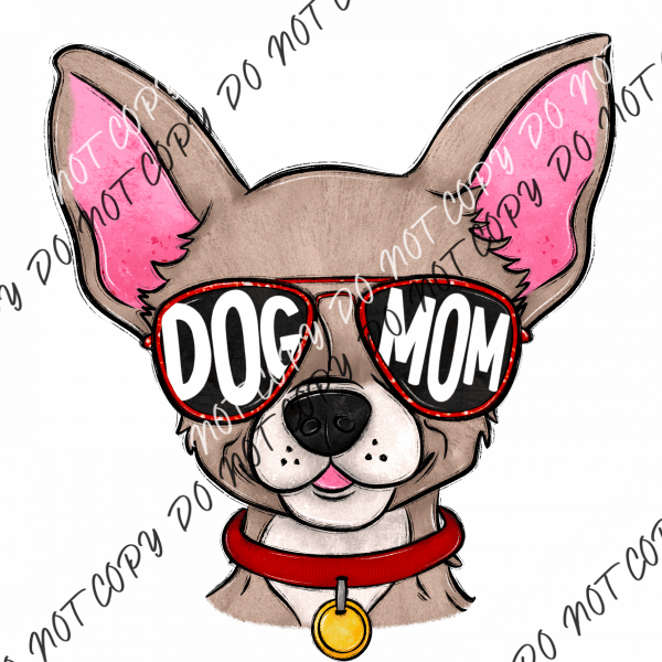 Dog Mom Glasses Chihuahua Dtf Transfer Rtp Transfers