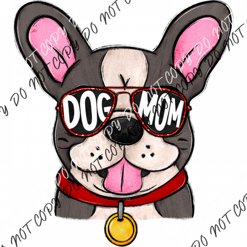 Dog Mom Glasses Frenchie Dtf Transfer Rtp Transfers