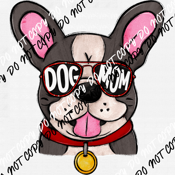 Dog Mom Glasses Frenchie DTF Transfer - We Print U Press DTF Transfers