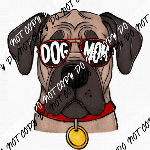 Dog Mom Glasses Mastiff DTF Transfer - We Print U Press DTF Transfers