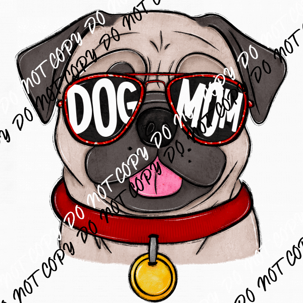 Dog Mom Glasses Pug DTF Transfer - We Print U Press DTF Transfers