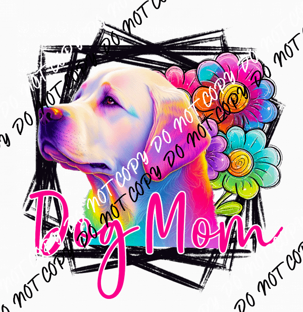 Dog Mom Labrador DTF Transfer - We Print U Press DTF Transfers