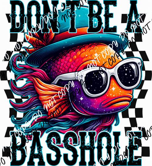 Don't Be a Basshole Orange Fish DTF Transfer - We Print U Press DTF Transfers