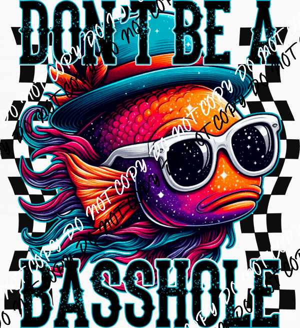 Don't Be a Basshole Orange Fish DTF Transfer - We Print U Press DTF Transfers