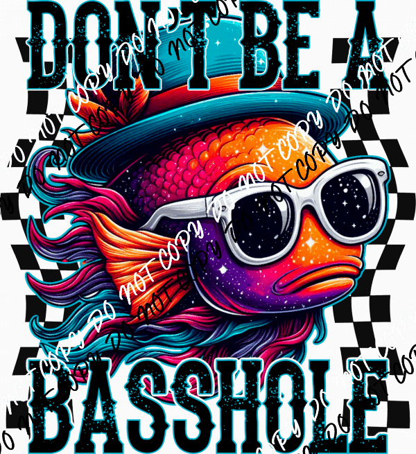 Don't Be a Basshole Orange Fish DTF Transfer - We Print U Press DTF Transfers