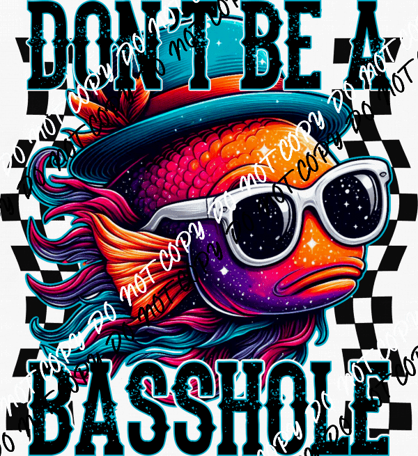 Don't Be a Basshole Orange Fish DTF Transfer - We Print U Press DTF Transfers