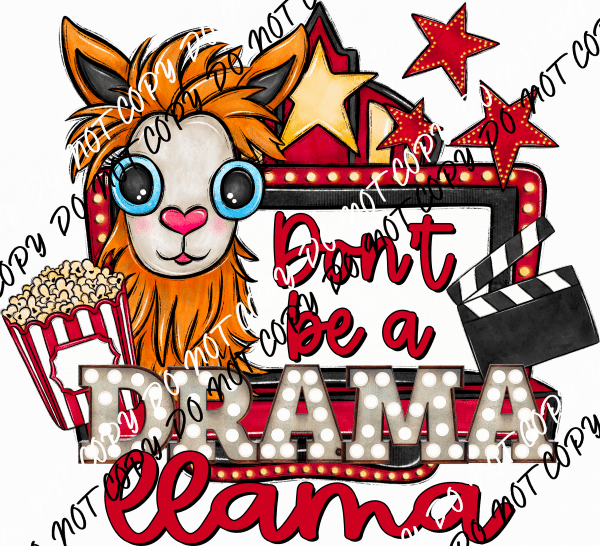 Don't be a Drama Llama DTF Transfer - We Print U Press DTF Transfers