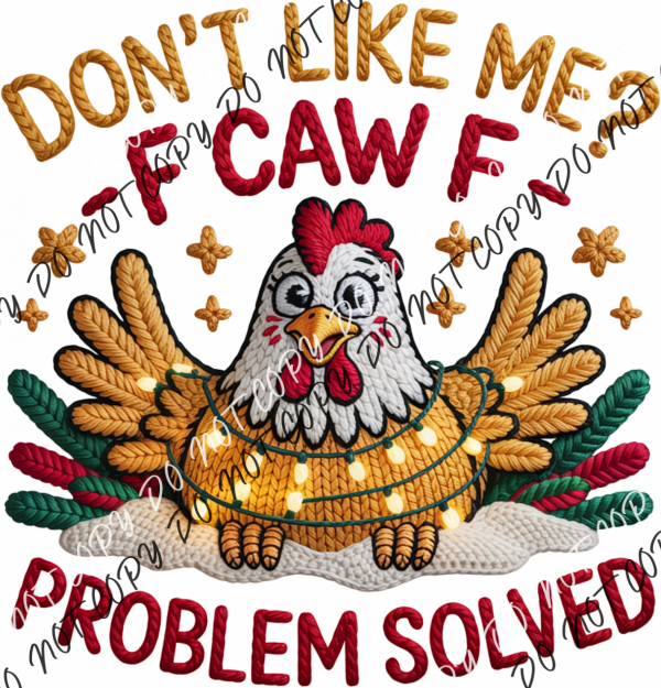 Don’t Like Me? F Caw F Problem Solved DTF Transfer RTP DTF Transfers