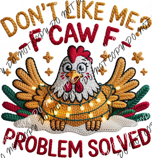 Don’t Like Me? F Caw F Problem Solved DTF Transfer RTP DTF Transfers