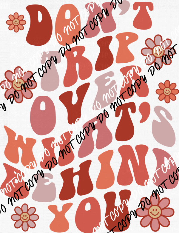 Don't Trip DTF Transfer - We Print U Press DTF Transfers