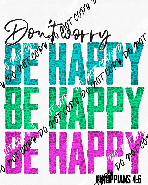 Dont Worry Be Happy DTF Transfer - We Print U Press DTF Transfers
