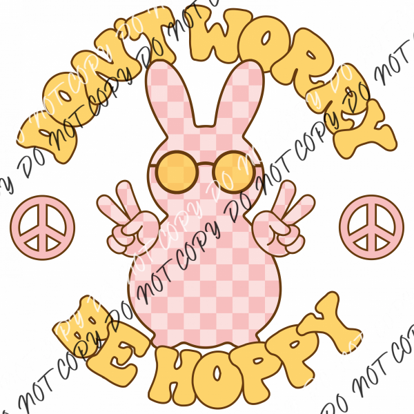 Dont Worry Be Hoppy Dtf Transfer