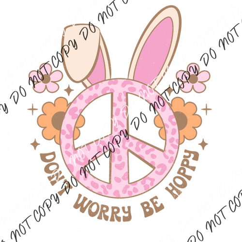 Dont Worry Be Hoppy Peace Bunny Dtf Transfer