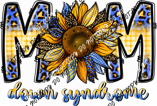 Down Syndrome Mom Sunflower DTF Transfer - We Print U Press DTF Transfers