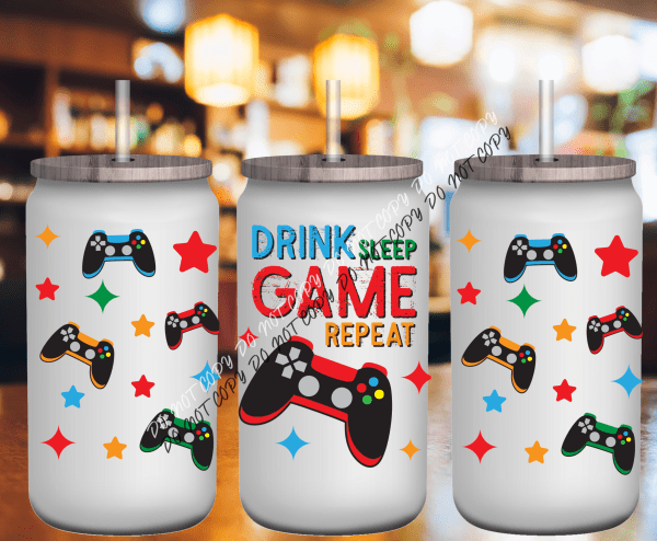 Drink Sleep Game Repeat UV Transfer for 16 oz Glass Can - We Print U Press DTF Transfers