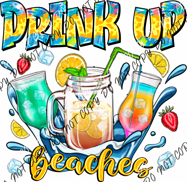 Drink Up Beaches Adult Beverages Dtf Transfer