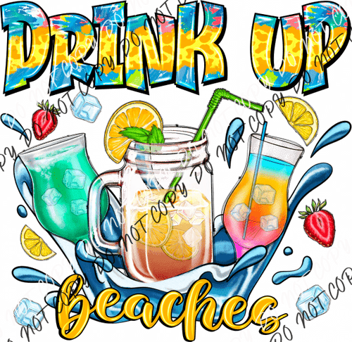 Drink Up Beaches Adult Beverages Dtf Transfer